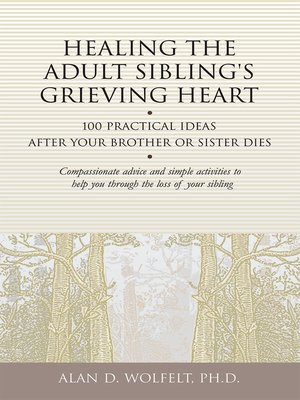 cover image of Healing the Adult Sibling's Grieving Heart